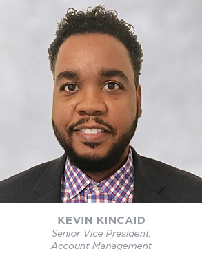 Kevin Kincaid - Senior Vice President - Account Management